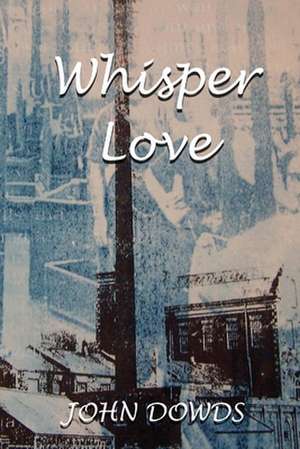 Whisper Love de John Dowds