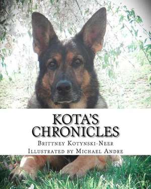 Kota's Chronicles de Brittney Kotynski-Neer