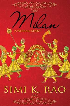 Milan (a Wedding Story) de Simi K. Rao