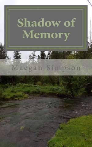 Shadow of Memory de Maegan M. Simpson