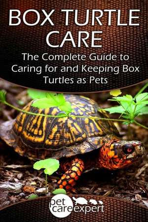 Box Turtle Care de Pet Care Expert