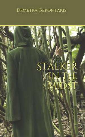 Stalker in the Midst de Demetra S. Gerontakis