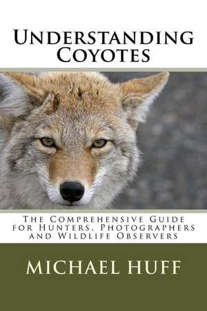 Understanding Coyotes de Michael Huff