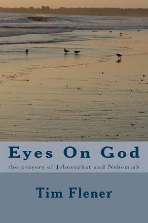 Eyes on God de Tim a. Flener