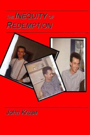 The Inequity of Redemption de MR John T. Kruse