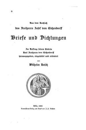 Briefe Und Dichtungen de Joseph Eichendorff