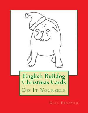 English Bulldog Christmas Cards de Gail Forsyth