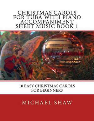 Christmas Carols for Tuba with Piano Accompaniment Sheet Music Book 1 de Michael Shaw