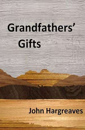 Grandfathers' Gifts de John Hargreaves