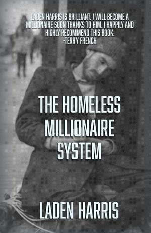 The Homeless Millionaire System de Laden Harris