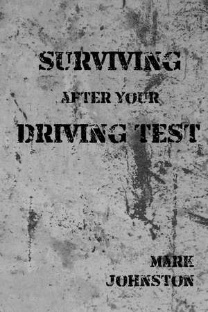 Surviving After Your Driving Test de Mark Johnston