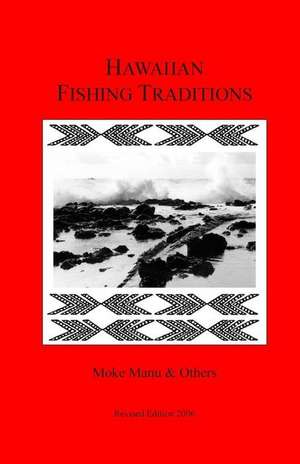 Hawaiian Fishing Traditions de Moke Manu