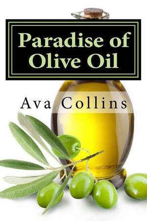 Paradise of Olive Oil de Ava Collins