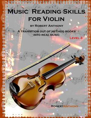 Music Reading Skills for Violin Level 3 de Robert Anthony