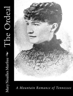 The Ordeal de Mary Noailles Murfree