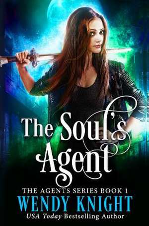 The Soul's Agent de Wendy Knight