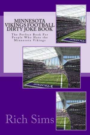 Minnesota Vikings Football Dirty Joke Book de Rich Sims