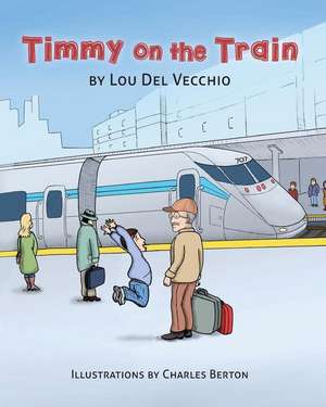 Timmy on the Train de Lou Del Vecchio