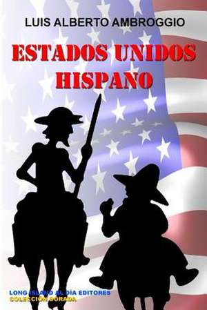 Estados Unidos Hispano de Luis Alberto Ambroggio