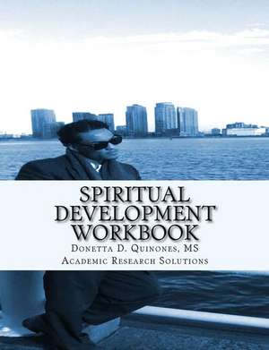 Spiritual Development Devotional Workbook de Donetta D. Quinones MS