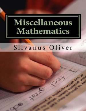 Miscellaneous Mathematics de Silvanus Oliver