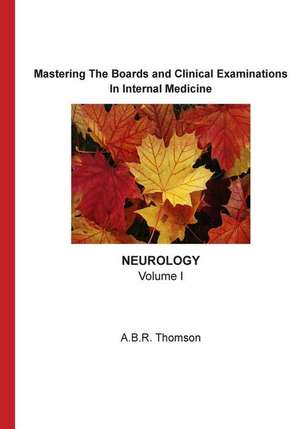 Mastering the Boards and Clinical Examinations - Neurology de A. B. R. Thomson