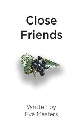 Close Friends de Eve Masters