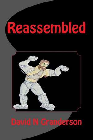 Reassembled de David N. Granderson