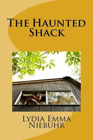 The Haunted Shack de Lydia Emma Niebuhr