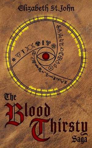 The Blood Thirsty Saga de Elizabeth St John