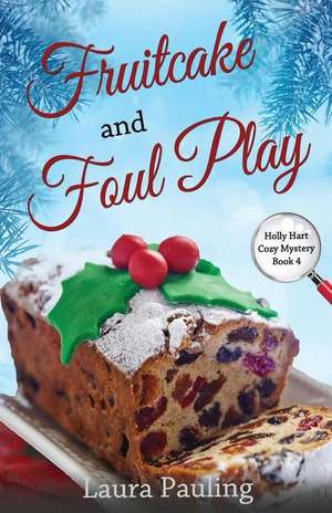 Fruitcake and Foul Play de Laura Pauling