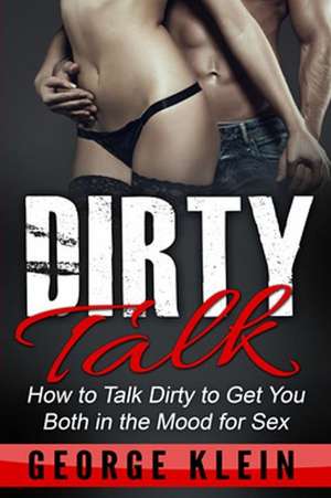 Dirty Talk de George Klein