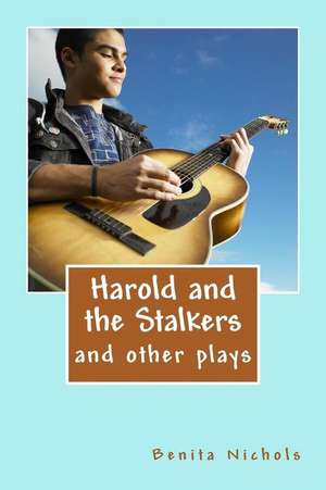 Harold and the Stalkers de Benita Nichols