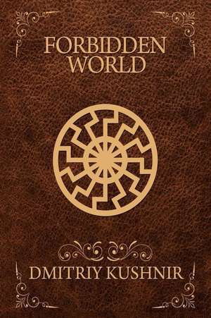 Forbidden World de Dmitriy Kushnir