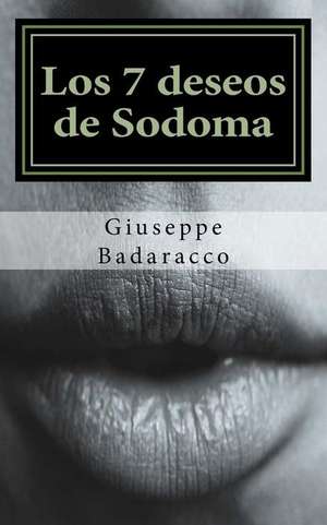 Los 7 Deseos de Sodoma de Giuseppe Badaracco