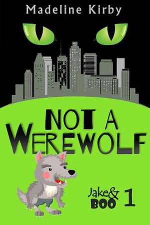 Not a Werewolf de Madeline Kirby