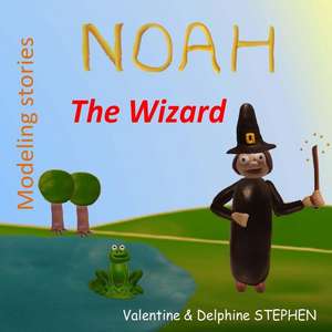 Noah the Wizard de Valentine Stephen