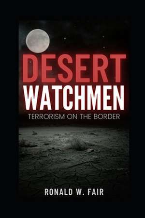 Desert Watchmen de MR Ronald W. Fair