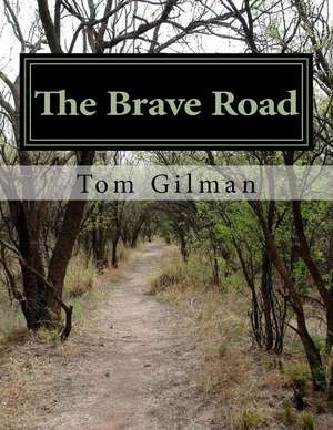 The Brave Road de Tom Gilman