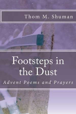 Footsteps in the Dust de Thom M. Shuman