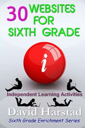 30 Websites for Sixth Grade de David Harstad