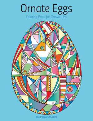 Ornate Eggs Coloring Book for Grown-Ups 1 de Nick Snels