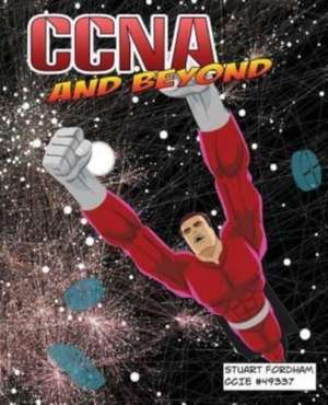 CCNA and Beyond de Stuart D. Fordham