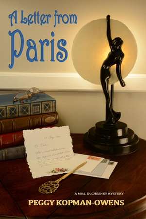 A Letter from Paris, Mrs Duchesney's Mystery in the Stamp Market de Peggy Kopman-Owens