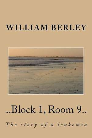 ..Block 1, Room 9.. de William Berley