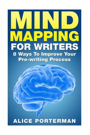 Mind Mapping for Writers de Alice Porterman