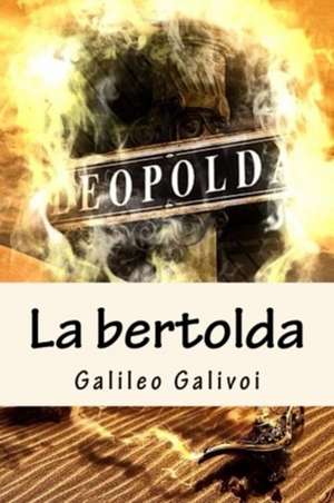 La Bertolda de Galileo Galivoi