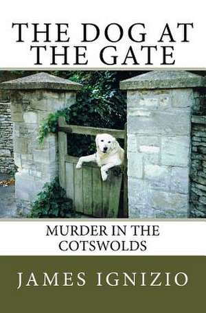 The Dog at the Gate de James Ignizio