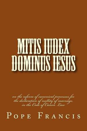 Mitis Iudex Dominus Iesus de Pope Francis