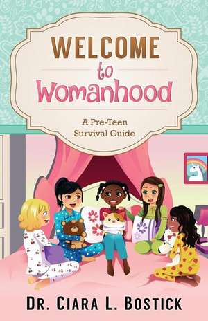 Welcome to Womanhood de Dr Ciara L. Bostick